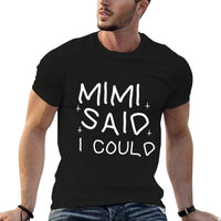 Funny Mimi Said I Could Toddler Shirt from Grandma To Kids  Fade-proof Color T-Shirt