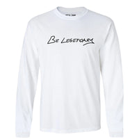 Be Legendary - Long Sleeve - White