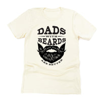 Dads With Beards Are Better - Unisex Tee