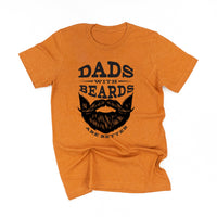 Dads With Beards Are Better - Unisex Tee
