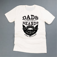 Dads With Beards Are Better - Unisex Tee