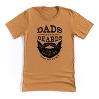 Dads With Beards Are Better - Unisex Tee