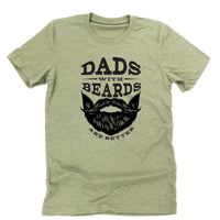 Dads With Beards Are Better - Unisex Tee