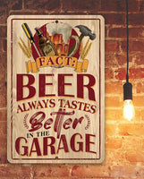 Beer Always Tastes Better in the Garage - Metal Sign