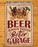 Beer Always Tastes Better in the Garage - Metal Sign
