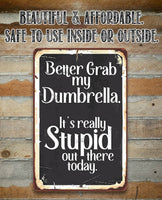 Better Grab My Dumbrella - Metal Sign
