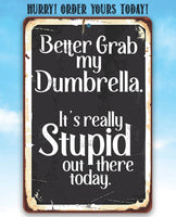 Better Grab My Dumbrella - Metal Sign
