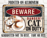 Beware, Danger! Cat on Duty - Metal Sign