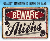 Beware of Aliens - Metal Sign