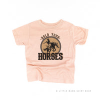 Hold Your Horses - Distressed Design - Child Tee