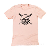 Baseball - A Little Dirt Never Hurt - Unisex Tee