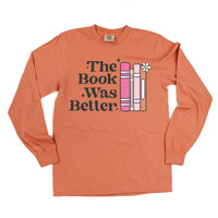The Book Was Better - Long Sleeve Comfort Colors Tee