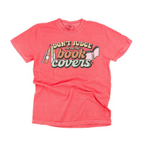 Don't Judge Me By My Book Covers - Comfort Colors Tee