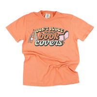 Don't Judge Me By My Book Covers - Comfort Colors Tee