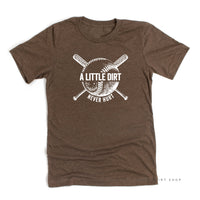 Baseball - A Little Dirt Never Hurt - Unisex Tee