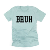 Bruh - Unisex Tee