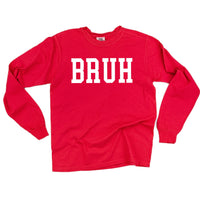 Bruh - Long Sleeve Comfort Colors Tee