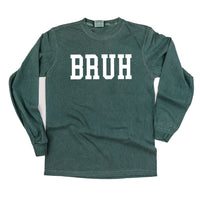 Bruh - Long Sleeve Comfort Colors Tee