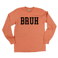 Bruh - Long Sleeve Comfort Colors Tee