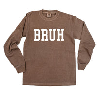 Bruh - Long Sleeve Comfort Colors Tee