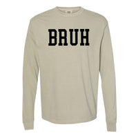 Bruh - Long Sleeve Comfort Colors Tee