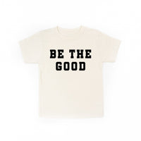 Be The Good - Varsity - Child Tee