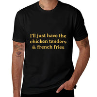 Ill Just Have The Chicken Tenders  French Fries Funny Food  Classic T-Shirt