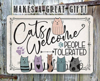 Cats Welcome People Tolerated - Metal Sign