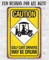 Caution Golf Cart Drivers - Metal Sign