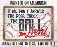 Check The Ball Field - Metal Sign