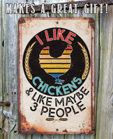 I Like Chickens - Metal Sign