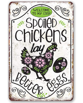 Spoiled Chickens - Metal Sign