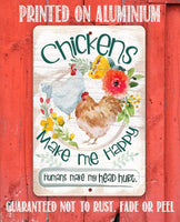 Chickens Make Me Happy - Metal Sign