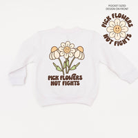 Pick Flowers Not Fights w/pocket on front - Child Sweater