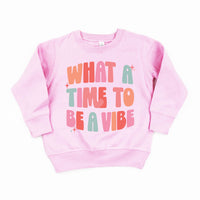 What a Time To Be a Vibe - Child Sweater
