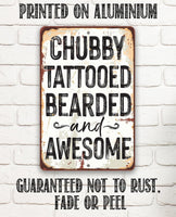 Chubby, Tattooed, Bearded, and Awesome Metal Sign