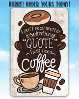 Coffee Inspirational Quote - Metal Sign