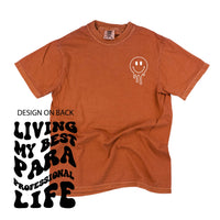 Living My Best Para Professional Life - Melty Smiley (pf & b) - Comfort Colors Tee