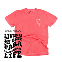 Living My Best Para Professional Life - Melty Smiley (pf & b) - Comfort Colors Tee