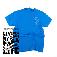 Living My Best Para Professional Life - Melty Smiley (pf & b) - Comfort Colors Tee