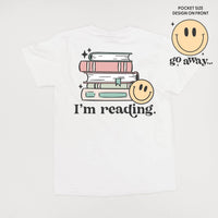 Go Away... Pocket Design on Front w/ I’m Reading. Full Design on Back - Comfort Colors Tee