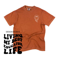 Living My Best Educator Life - Melty Smiley (pf & b) - Comfort Colors Tee