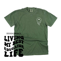Living My Best Educator Life - Melty Smiley (pf & b) - Comfort Colors Tee