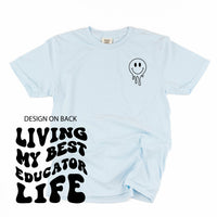 Living My Best Educator Life - Melty Smiley (pf & b) - Comfort Colors Tee