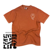 Living My Best Principal Life - Melty Smiley (pf & b) - Comfort Colors Tee