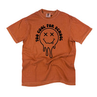Too Cool For School - Comfort Colors Tee