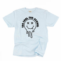 Too Cool For School - Comfort Colors Tee