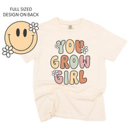 You Grow Girl on Front w/ Smiley and Flowers on Back - Comfort Colors Tee