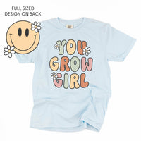You Grow Girl on Front w/ Smiley and Flowers on Back - Comfort Colors Tee