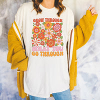 Grow Through What You Go Through - Comfort Colors Tee